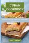 Image for Cuban Cookbook : Delicious and Easy Traditional Homemade Cuban Recipes