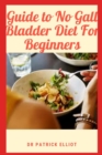 Image for Guide to No Gall Bladder Diet For Beginners