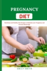 Image for Pregnancy Diet : Nutritious and Healthy Diet Recipes to Maintain your Pregnancy and Prevent Miscarriage