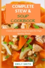 Image for Complete Stews &amp; Soups Cookbook : Classic and Easy Soup Recipes for High Quality Meals