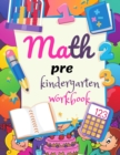 Image for Math pre kindergarten workbook : Kindergarten Basics Workbook - 129 Pages, Ages 2 to 5, Colors, Numbers, Counting, and More, 1 to 100 number counting &amp; learn word book for kid&#39;s