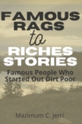 Image for Famous Rags to Riches Stories : Famous People Who Started Out Dirt Poor