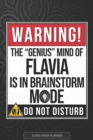 Image for Flavia : Warning The Genius Mind Of Flavia Is In Brainstorm Mode - Flavia Name Custom Gift Planner Calendar Notebook Journal