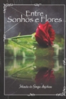 Image for Entre Sonhos e Flores