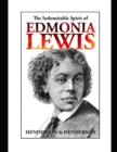 Image for The Indomitable Spirit of Edmonia Lewis. : A Narrative Biography