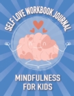 Image for Self Love Workbook Journal Mindfulness For Kids : Daily Practice &amp; Writing Prompts Gratitude Diary (Blue)
