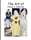 Image for The Art of James J. Caterino