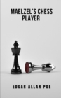 Image for Maelzel&#39;s Chess Player : A novel that will catch you and make you think
