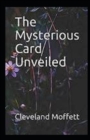 Image for The Mysterious Card Unveiled Illustrated