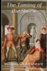 Image for The Taming of the Shrew : A shakespeare&#39;s classic illustrated edition
