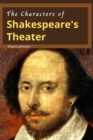 Image for The Characters of Shakespeare&#39;s Theater : Beautiful Stories from William Shakespeare