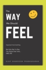 Image for The Way We Should Feel : Way to find happiness
