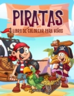 Image for Piratas - Libro de Colorear para Ninos : Mas de 50 paginas para colorear con Piratas aventureros y valientes para Ninos de 4 a 8 anos. (Regalos para ninos, Gran Formato)
