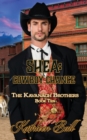 Image for Shea : Cowboy Chance: A Christian Historical Western Romance: The Kavanagh Brothers Book 10