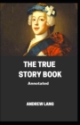Image for The True Story Book; ILLUSTRATED