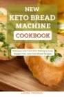Image for New Keto Bread Machine Cookbook