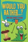 Image for Would You Rather? Eww And Spooky Edition : Game Book For Kids And Adults Boys Gross Funny Questions Hilarious Scenarious Silly Situations Chellenging Choices Activity Yuck Jokes