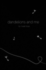 Image for dandelions and me : My Problems Lie Here