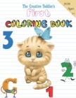 Image for The Creative Toddler&#39;s First Coloring Book Ages 1-3 : Fun with Numbers, Letters, Shapes, Colors, Animals: Big Activity Workbook for Toddlers &amp; Kids