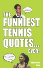 Image for The Funniest Tennis Quotes... Ever!