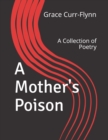 Image for A Mother&#39;s Poison : A Collection of Poetry