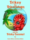 Image for Trikey the Triceratops&#39; Dinosaur Adventures : Trikey and the Tricky Coconut