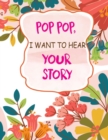 Image for Pop Pop I Want to Hear Your Story