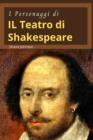 Image for I Personaggi Di Il Teatro Di Shakespeare : Bellissime storie di William Shakespeare