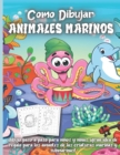 Image for Como Dibujar Animales Marinos : Dibujo paso a paso para ninos y ninas, !gran idea de regalo para los amantes de las criaturas marinas y submarinas!