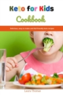 Image for Keto for KIds Cookbook : Delicious, easy to make and kids friendly keto recipes