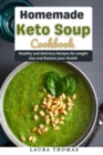 Image for Homemade keto soup cookbook : Healthy and delicious recipes for weight loss and restore your health