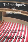 Image for Thematiques et musiques : Oeuvres musicales, chansons, classees par theme