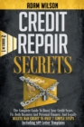 Image for Credits Reapir Secrets : 2 Books in 1: The Complete Guide To Boost Your Credit Score, Fix Both Business And Personal Finance, And Legally Delete Bad Credit In Only 7 Simple Steps, Including 609 Letter