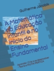 Image for A Matematica na Educacao Infantil e no Inicio do Ensino Fundamental