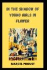 Image for In the Shadow of Young Girls in Flower : Marcel Proust (Classics, Literature) [Annotated]
