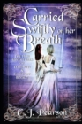 Image for Carried Swiftly on her Breath : The New Adventures of Lorewyn &amp; Company, Book 7