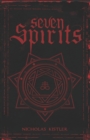 Image for Seven Spirits : A Handbook of Entities From Angels and Fairies to Demons and the Dead
