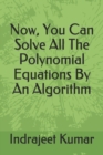 Image for Now, You Can Solve All The Polynomial Equations By An Algorithm