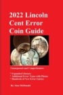 Image for 2022 Lincoln Cent Error Coin Guide : Unsurpassed and Comprehensive