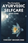 Image for The Complete Ayurvedic Selfcare Book Guide