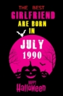 Image for The best Girlfriend are born in JULY 1990 Halloween Journal