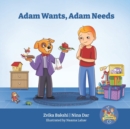Image for Adam Wants, Adam Needs