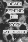 Image for Dead Behind the Eyes