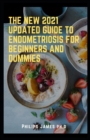 Image for The New 2021 Updated Guide to Endometriosis for Beginners and Dummies