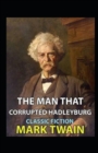Image for The Man That Corrupted Hadleyburg Annotated