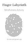 Image for Finger Labyrinth - Mindfulness Activity for Kids and Grown-Ups : Stress Reduce, Greater Creativity, Sense of Living in the Present Journey