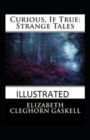 Image for Curious, If True : Strange Tales Annotated