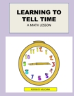 Image for Learning to Tell Time : A Math Lesson
