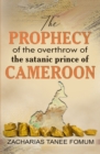 Image for The Prophecy of The Overthrow of The Satanic Prince of Cameroon