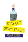 Image for Stay Out Of My Trash!